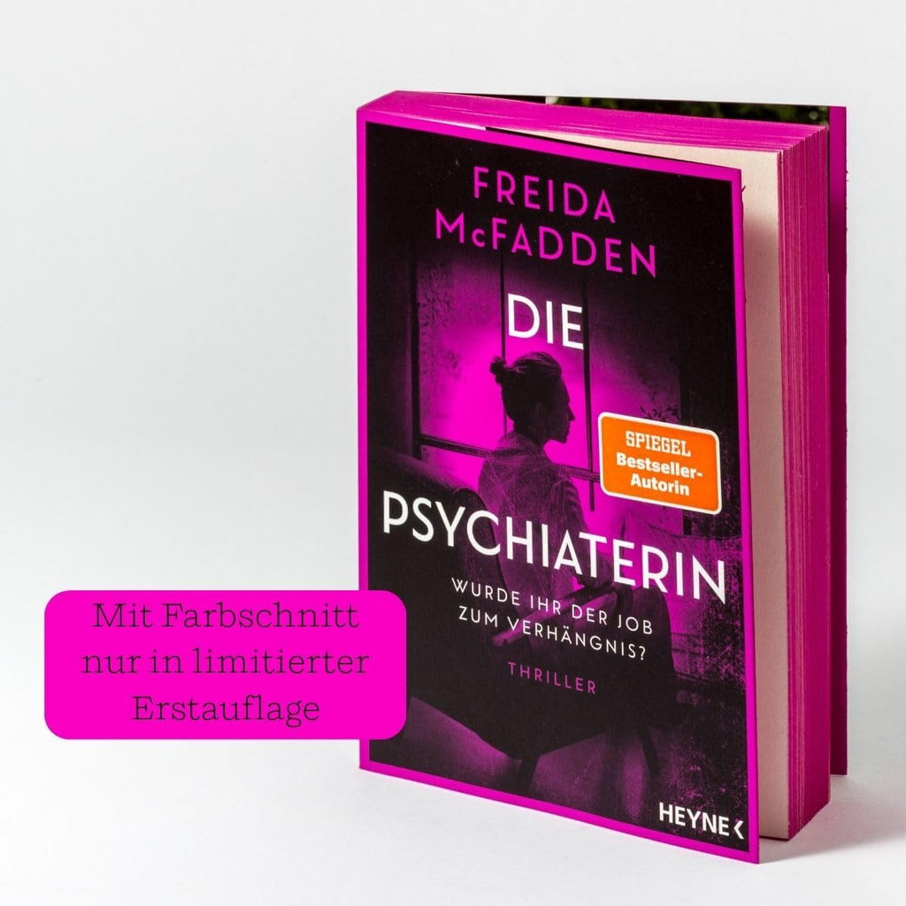 Die Psychiaterin – Wurde ihr der Job zum Verhängnis?: Thriller - Der neue Psychothriller und Nr. 1 SPIEGEL-Bestseller der aktuell erfolgreichsten Spannungsautorin!